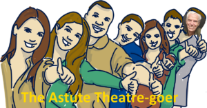 Clip art of adults giving thumbs-up sign with one face overlaid with author's head shot. Text reads "The Asute Theatre-goer"
