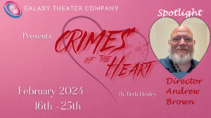Galaxy Theatre's Crimes of the Heart Director Andrew Brown